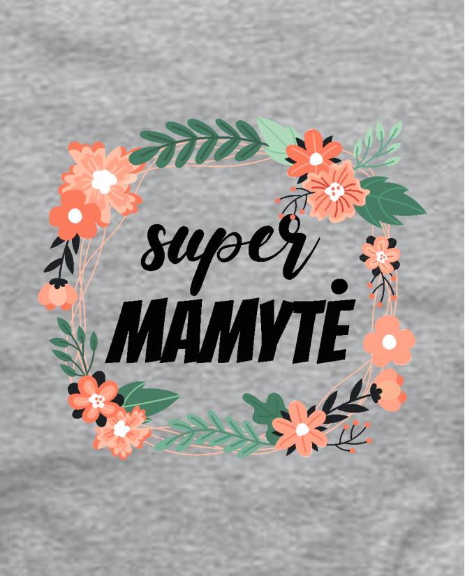 Super mamytė gėlės